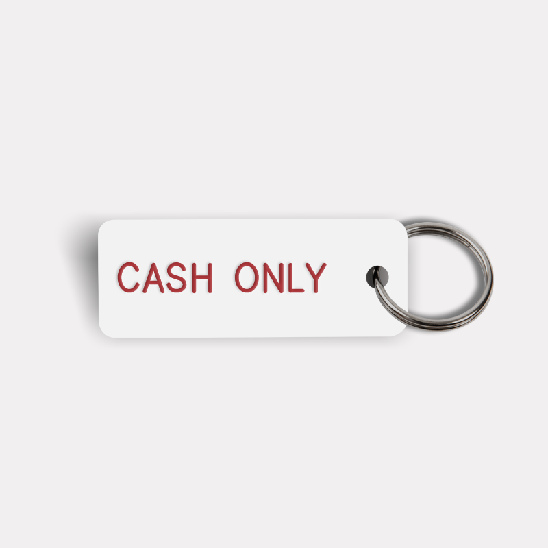 CASH ONLY Keytag