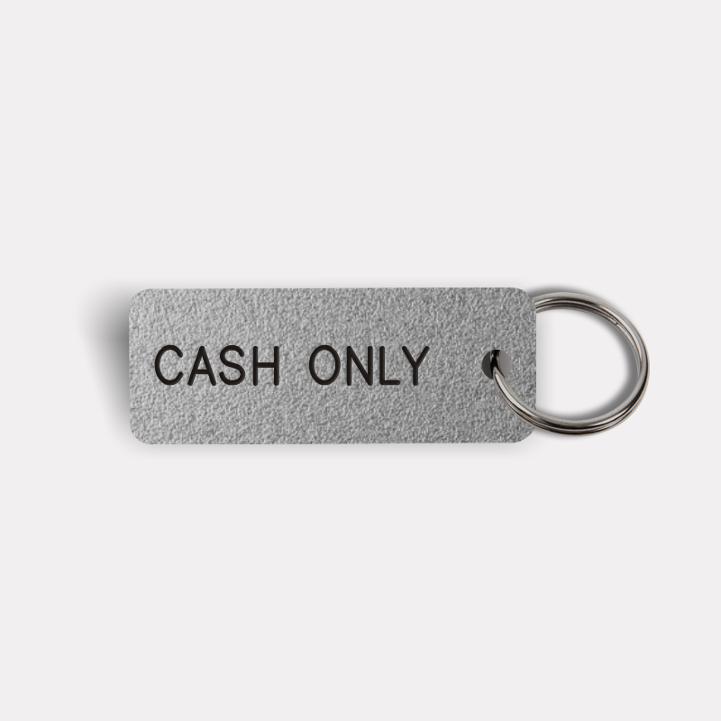 CASH ONLY Keytag