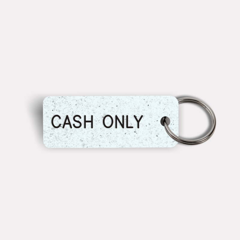 CASH ONLY Keytag