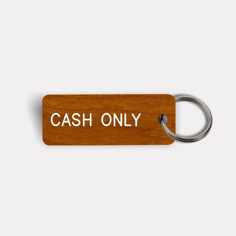 CASH ONLY Keytag