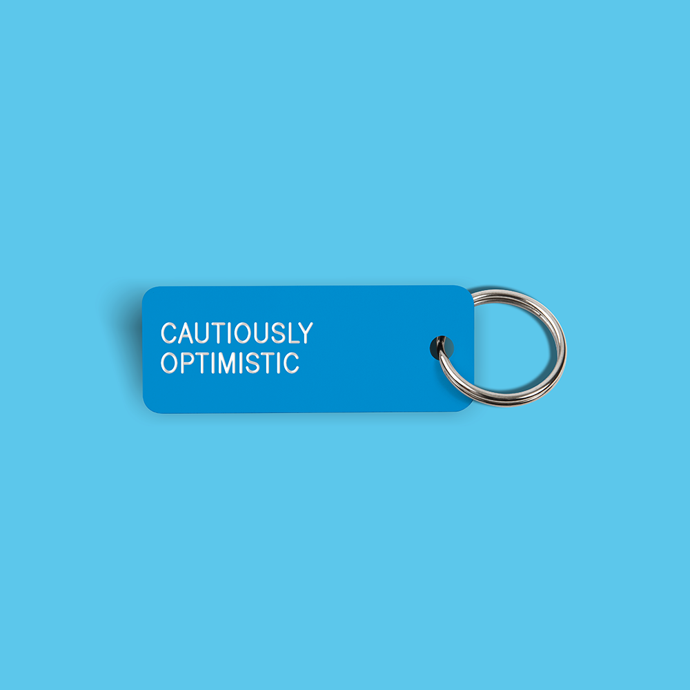 CAUTIOUSLY OPTIMISTIC Keytag (2022-11-09)