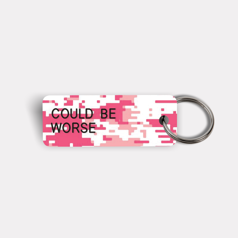 COULD BE WORSE Keytag