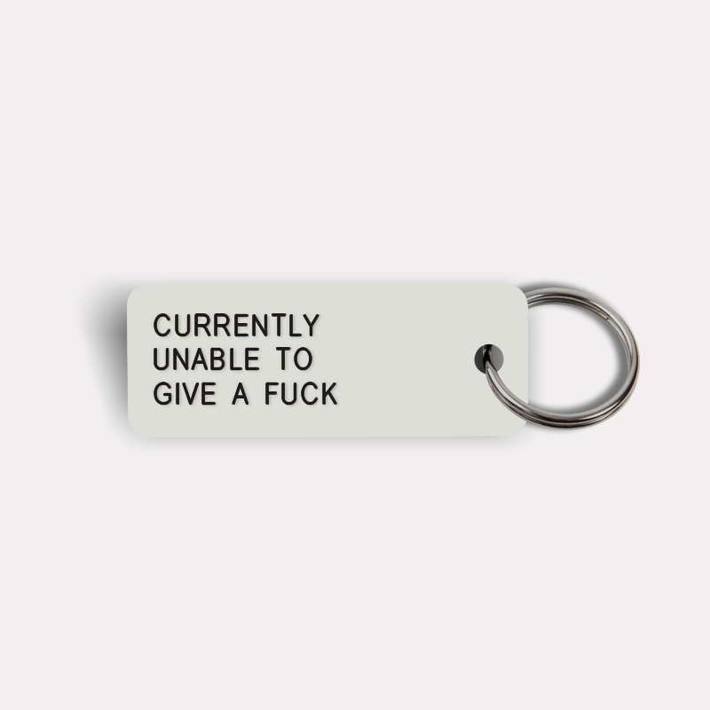 CURRENTLY UNABLE TO GIVE A FUCK Keytag