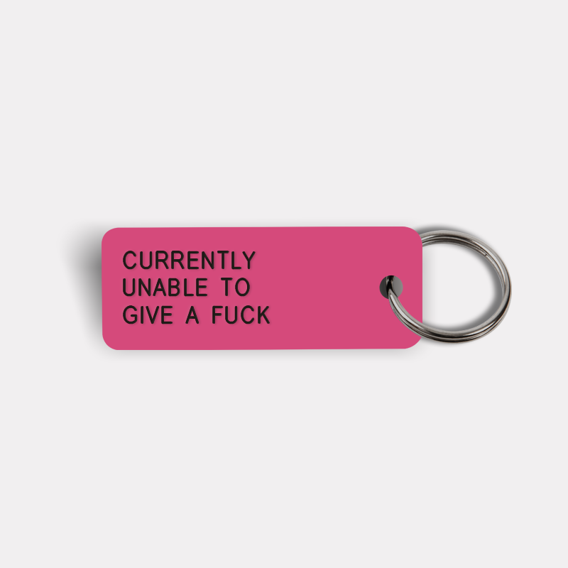 CURRENTLY UNABLE TO GIVE A FUCK Keytag