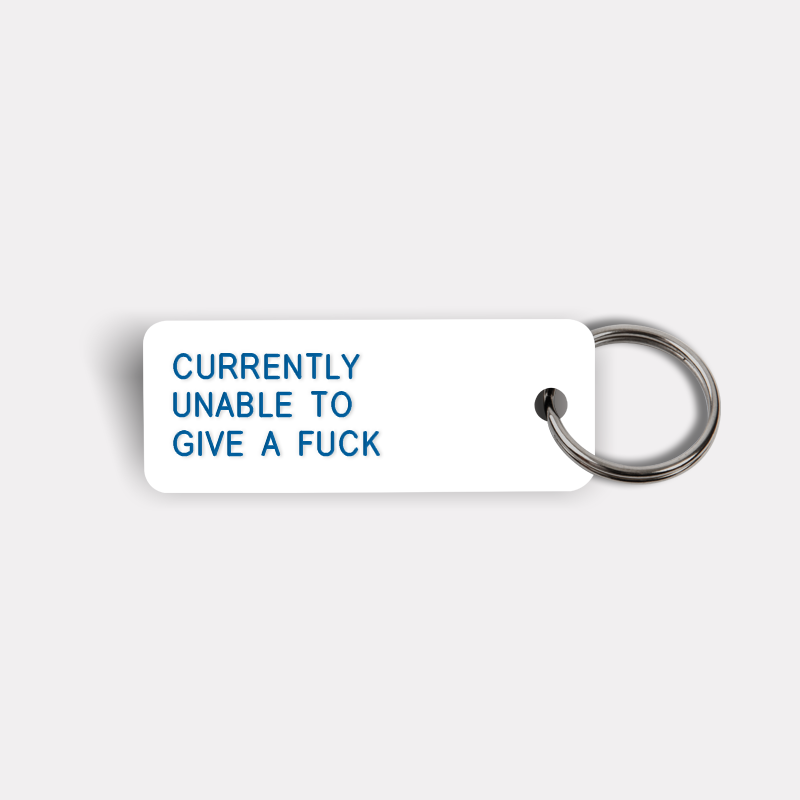 CURRENTLY UNABLE TO GIVE A FUCK Keytag