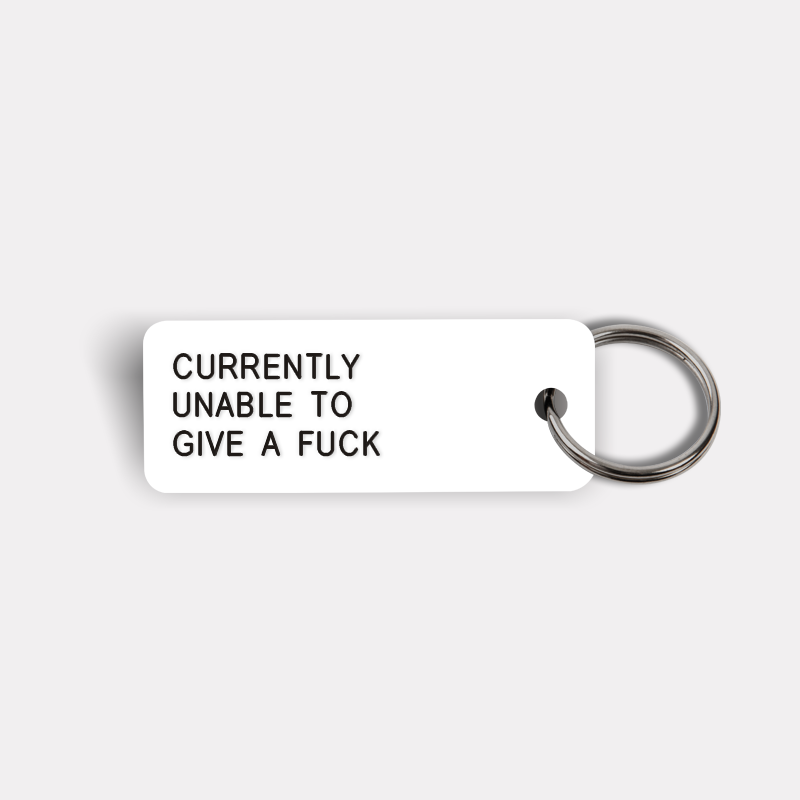 CURRENTLY UNABLE TO GIVE A FUCK Keytag