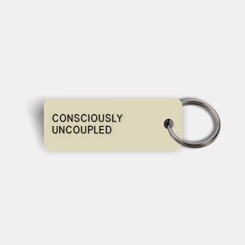 CONSCIOUSLY UNCOUPLED Keytag