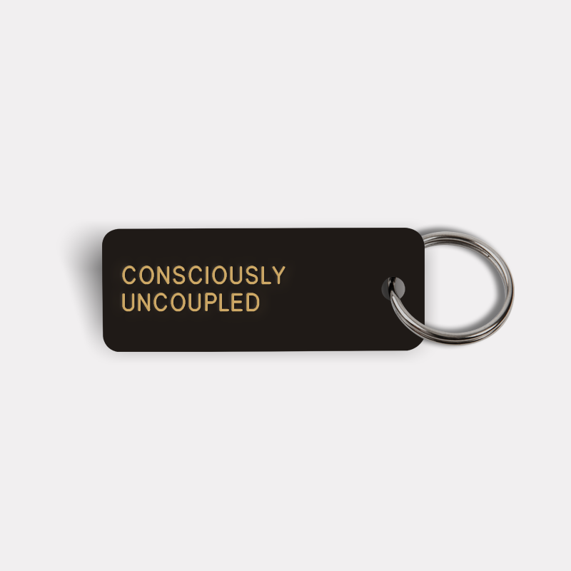 CONSCIOUSLY UNCOUPLED Keytag