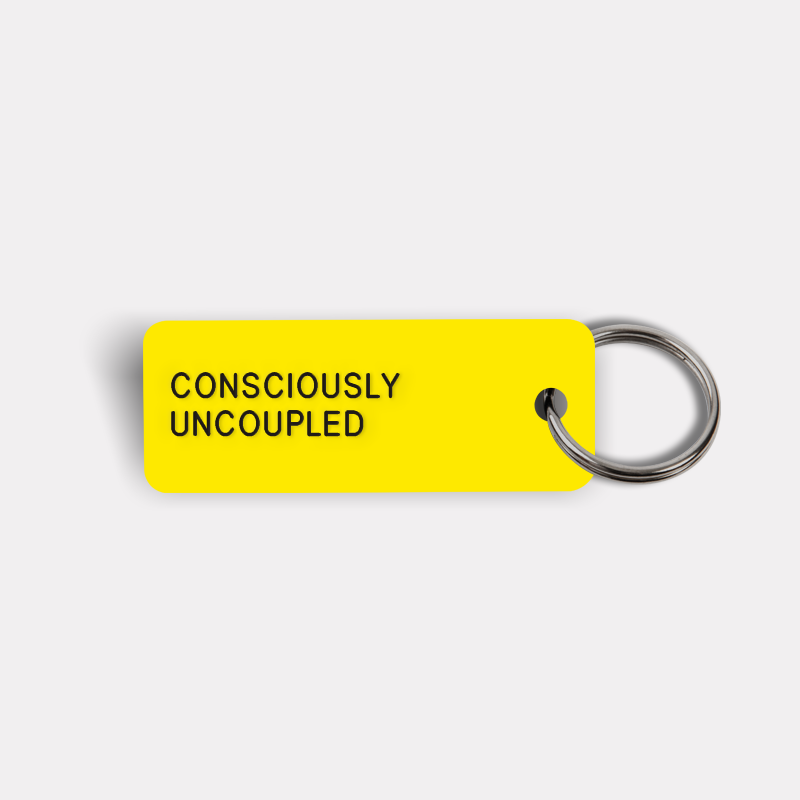 CONSCIOUSLY UNCOUPLED Keytag