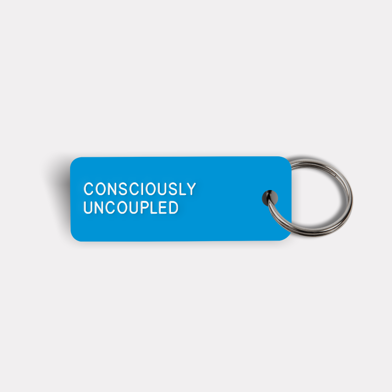 CONSCIOUSLY UNCOUPLED Keytag