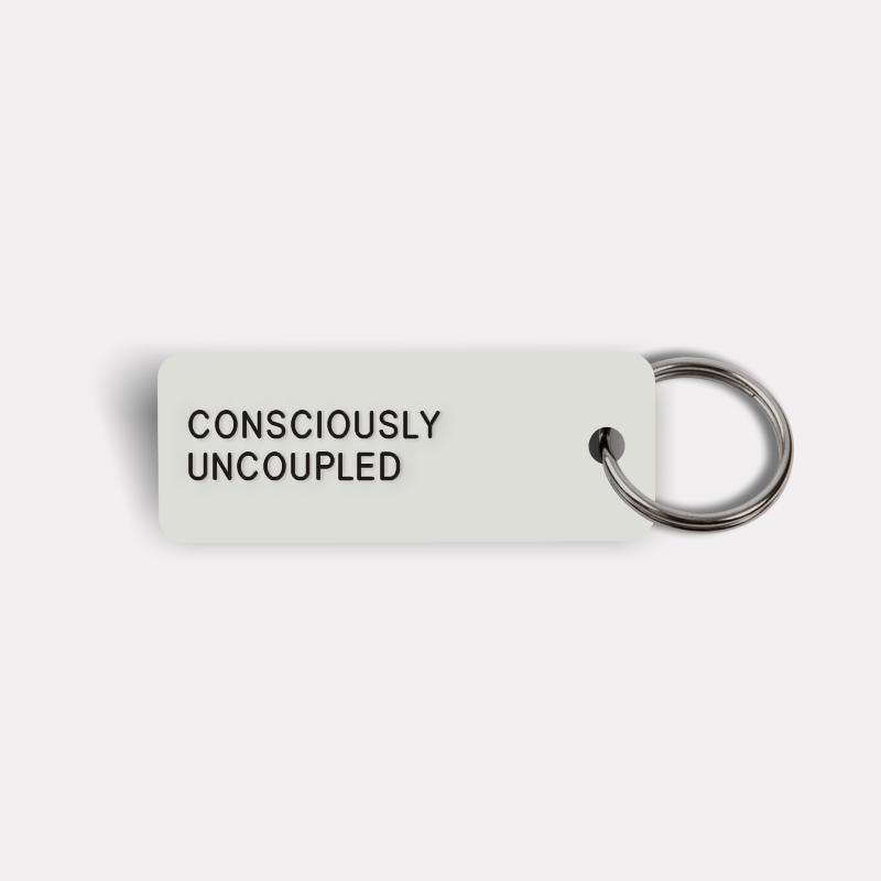 CONSCIOUSLY UNCOUPLED Keytag