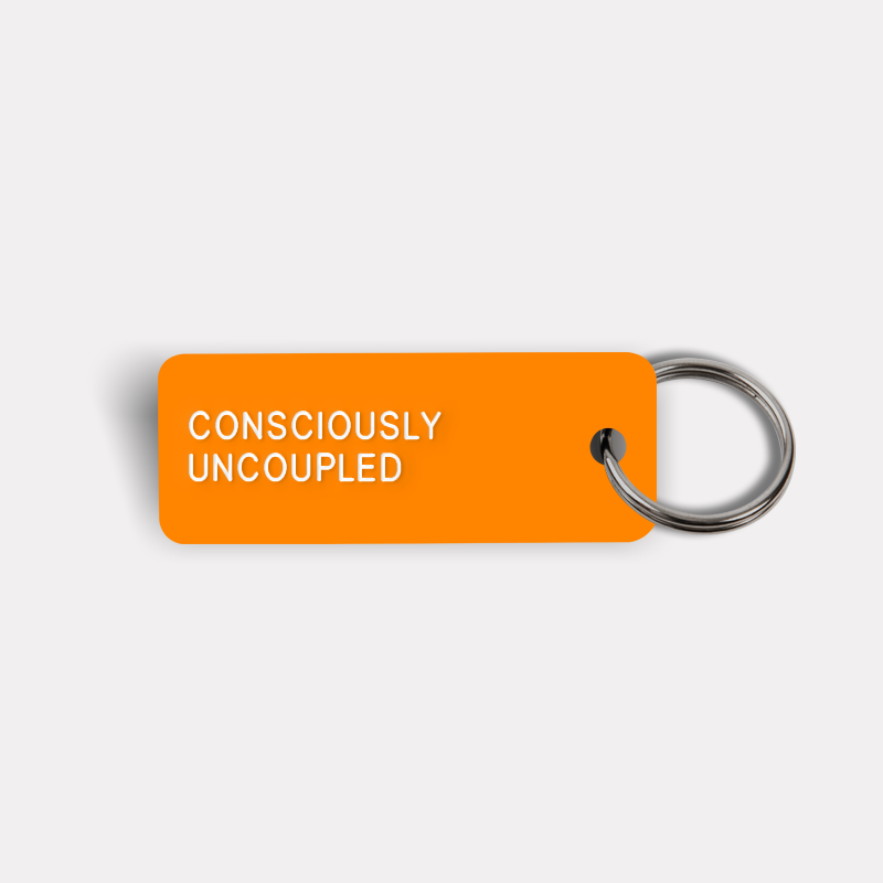 CONSCIOUSLY UNCOUPLED Keytag