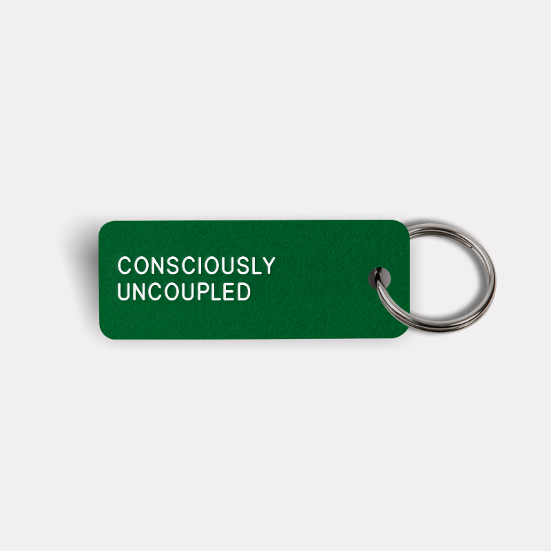 CONSCIOUSLY UNCOUPLED Keytag