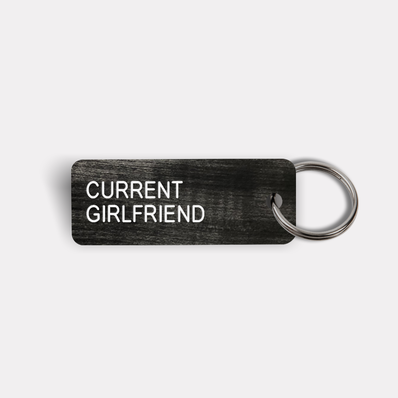 CURRENT GIRLFRIEND Keytag