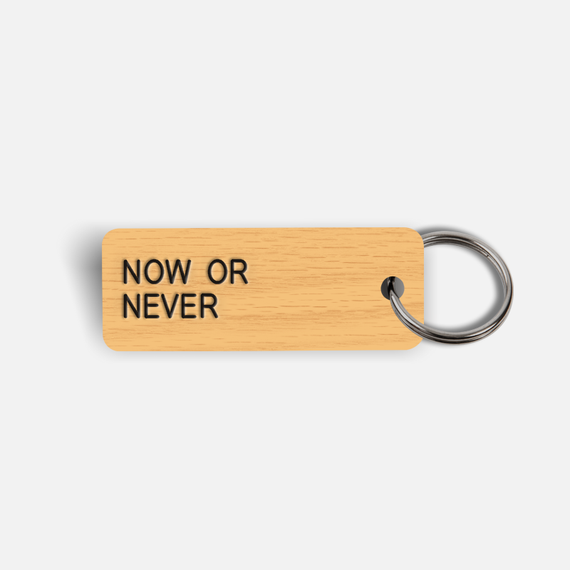NOW OR NEVER Keytag