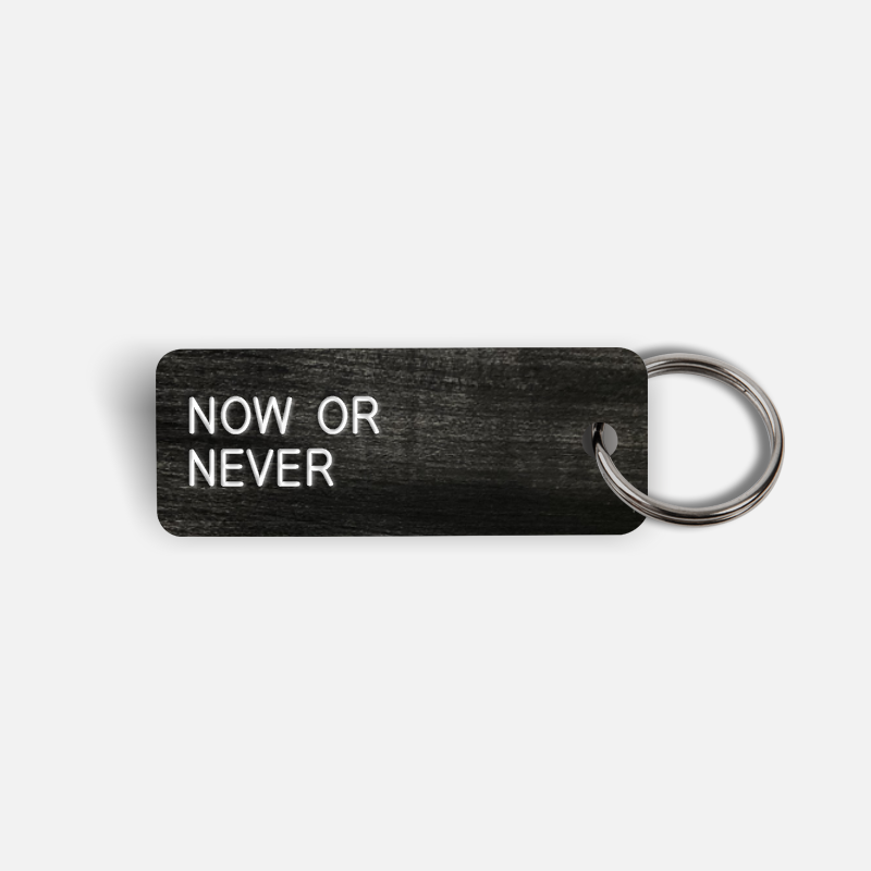 NOW OR NEVER Keytag