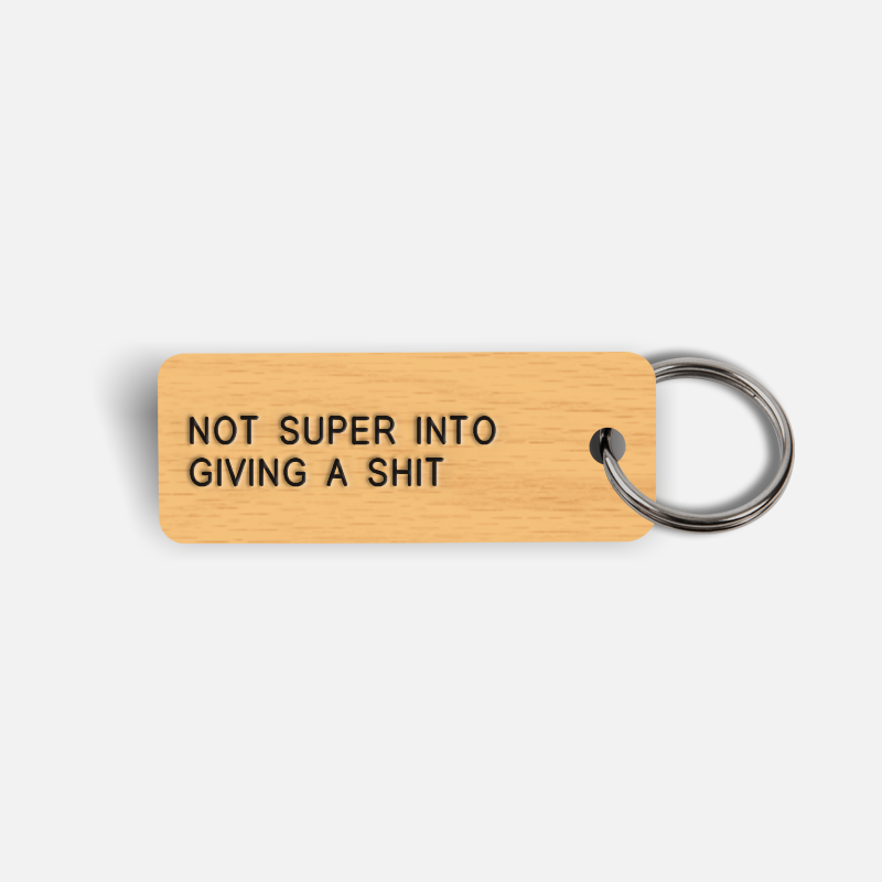 NOT SUPER INTO GIVING A SHIT Keytag