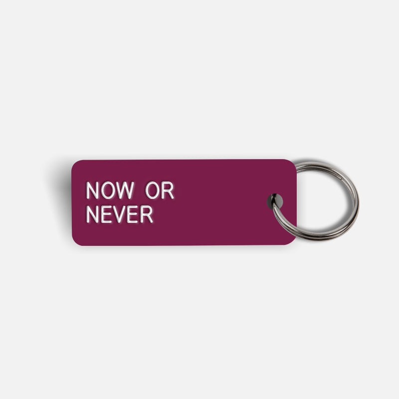 NOW OR NEVER Keytag