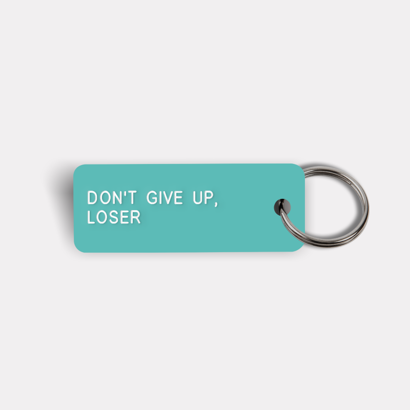 DON'T GIVE UP, LOSER Keytag