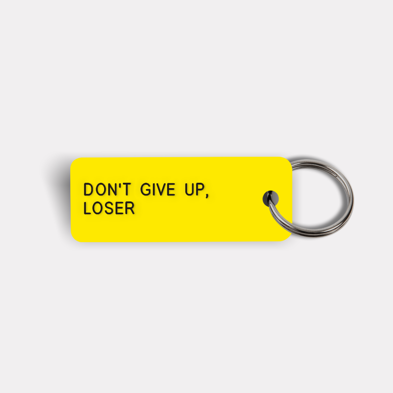 DON'T GIVE UP, LOSER Keytag