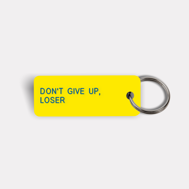 DON'T GIVE UP, LOSER Keytag