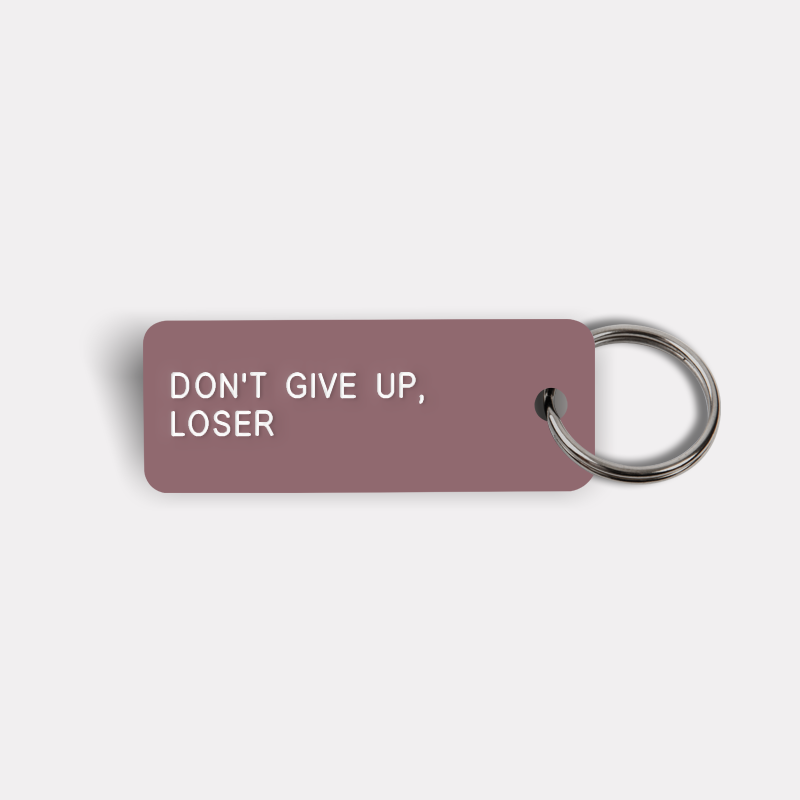 DON'T GIVE UP, LOSER Keytag