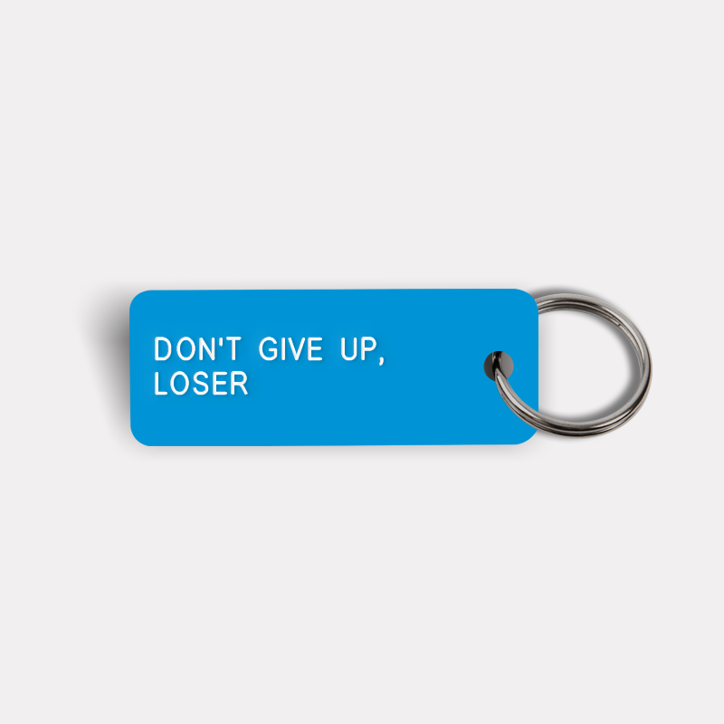 DON'T GIVE UP, LOSER Keytag