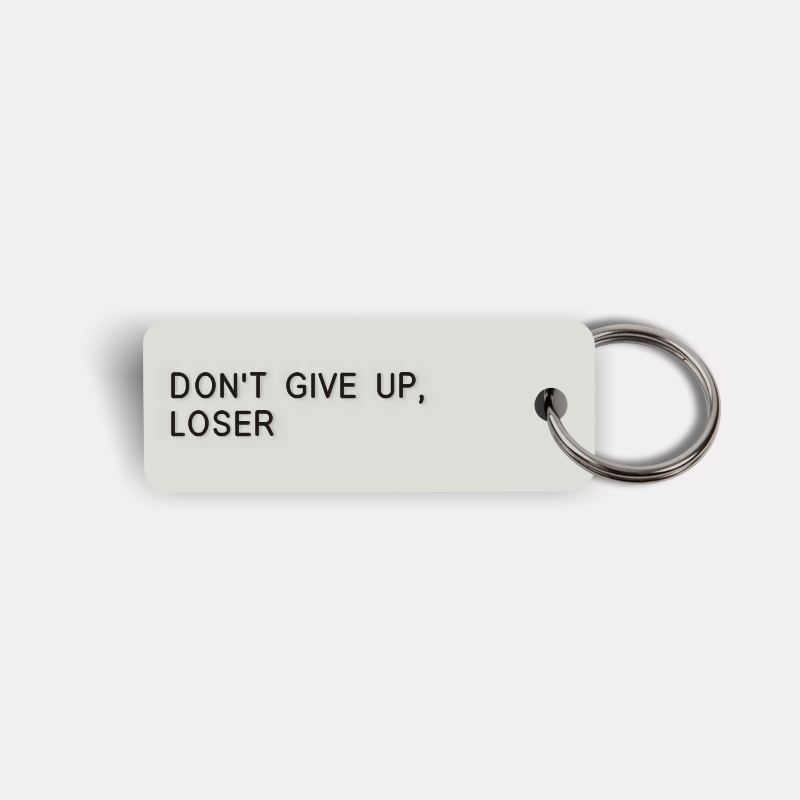 DON'T GIVE UP, LOSER Keytag