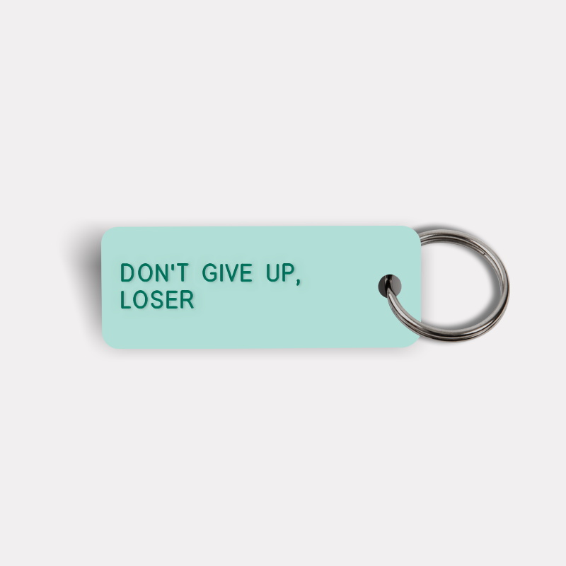 DON'T GIVE UP, LOSER Keytag