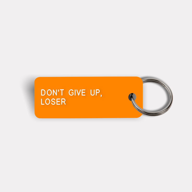 DON'T GIVE UP, LOSER Keytag