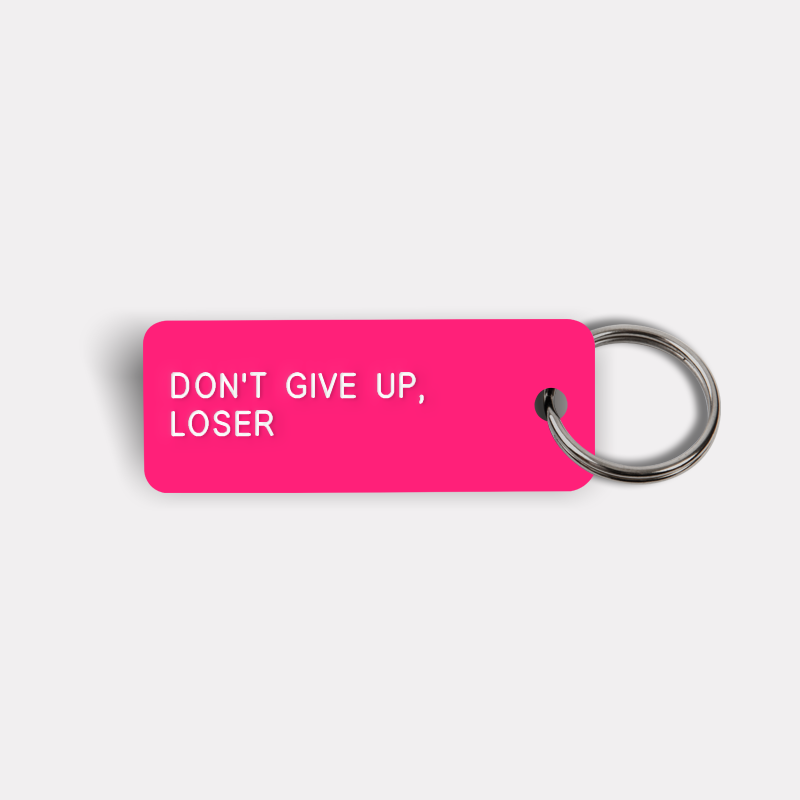 DON'T GIVE UP, LOSER Keytag