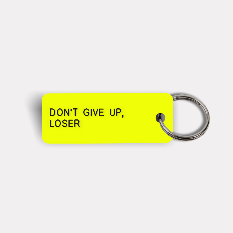 DON'T GIVE UP, LOSER Keytag