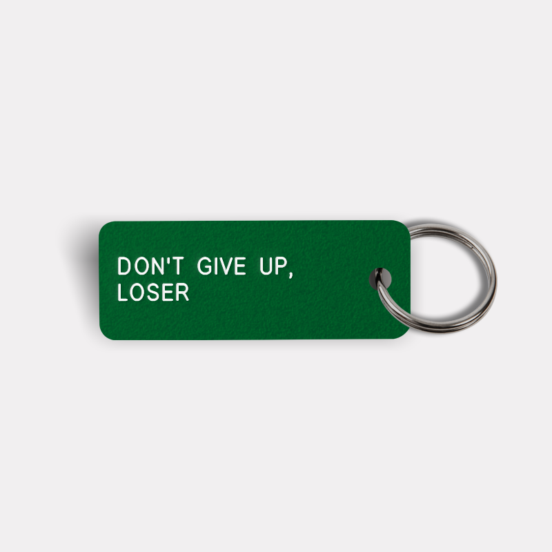 DON'T GIVE UP, LOSER Keytag