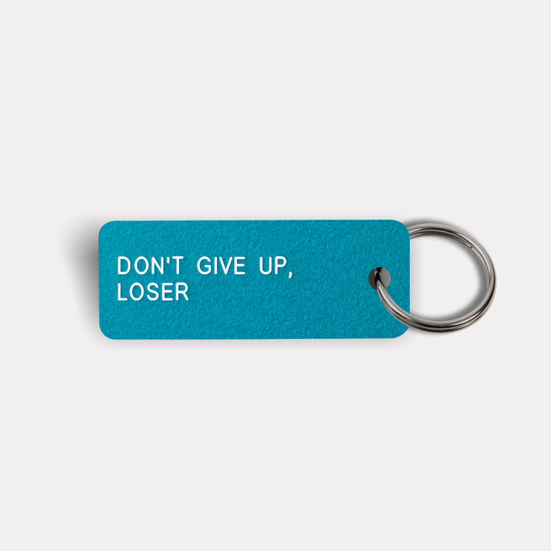 DON'T GIVE UP, LOSER Keytag