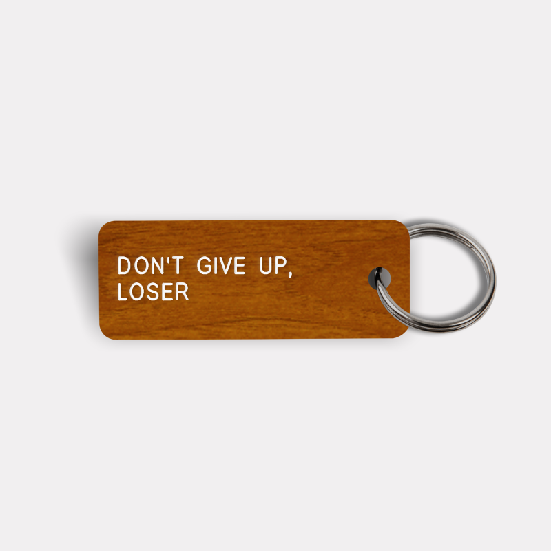 DON'T GIVE UP, LOSER Keytag