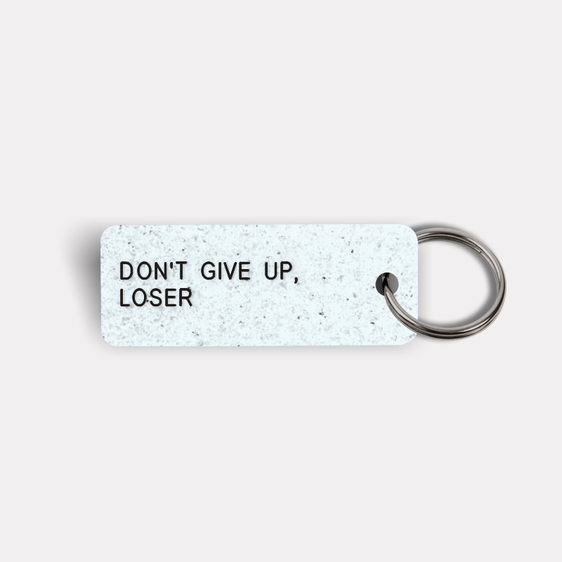 DON'T GIVE UP, LOSER Keytag