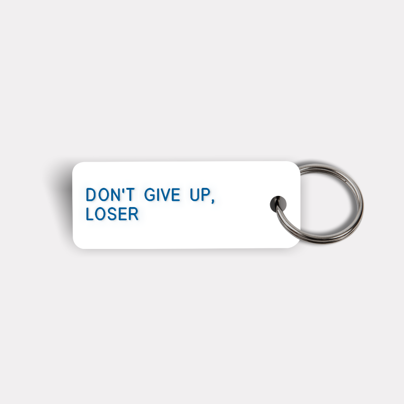 DON'T GIVE UP, LOSER Keytag