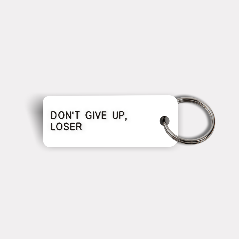 DON'T GIVE UP, LOSER Keytag