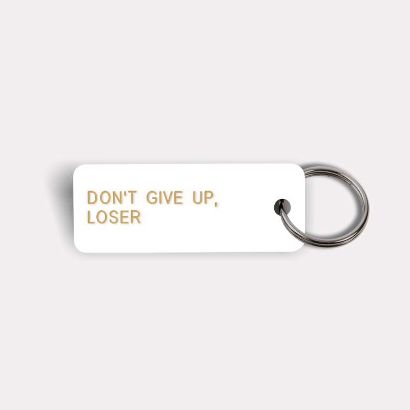 DON'T GIVE UP, LOSER Keytag