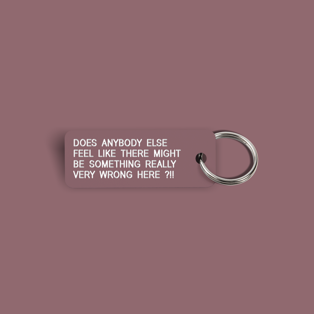 DOES ANYBODY ELSE FEEL Keytag (2022-03-25)