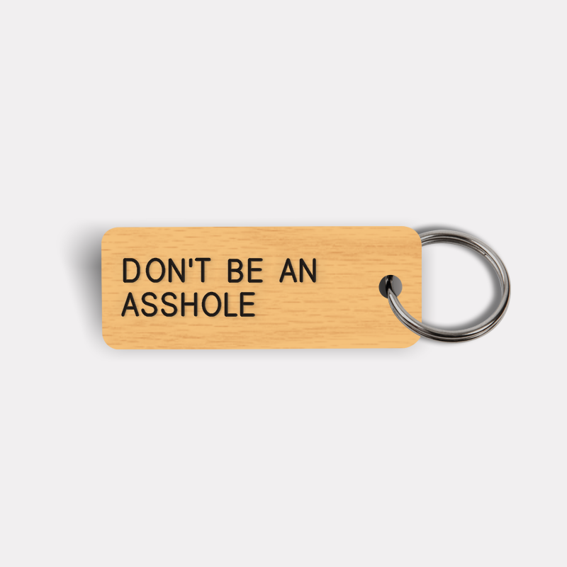 DON'T BE AN ASSHOLE Keytag