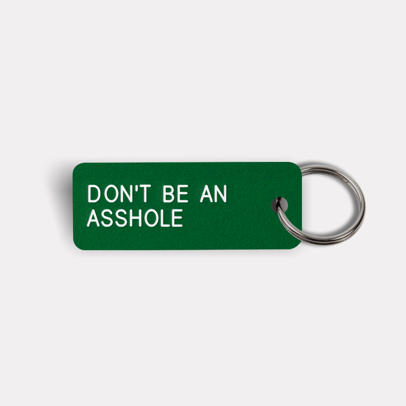 DON'T BE AN ASSHOLE Keytag