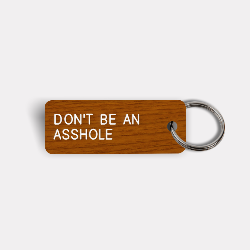DON'T BE AN ASSHOLE Keytag