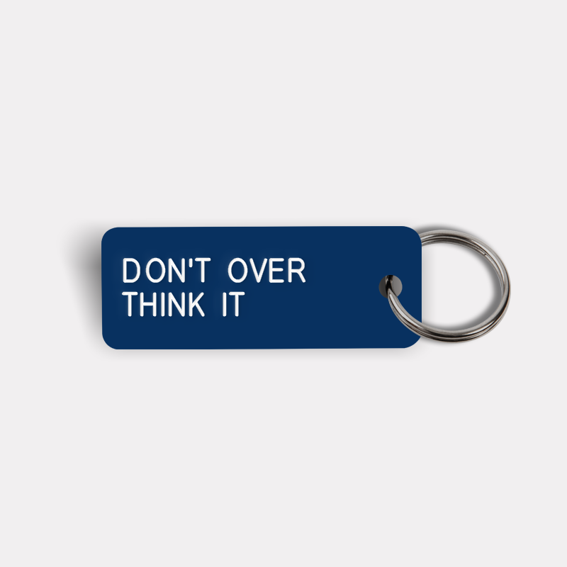 DON'T OVER THINK IT Keytag