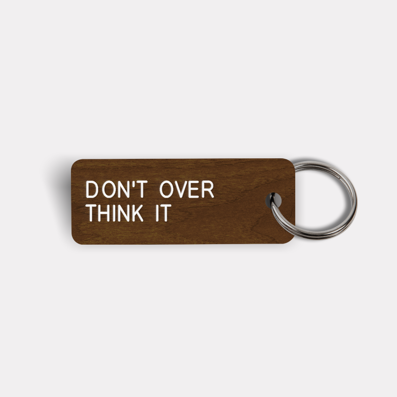 DON'T OVER THINK IT Keytag