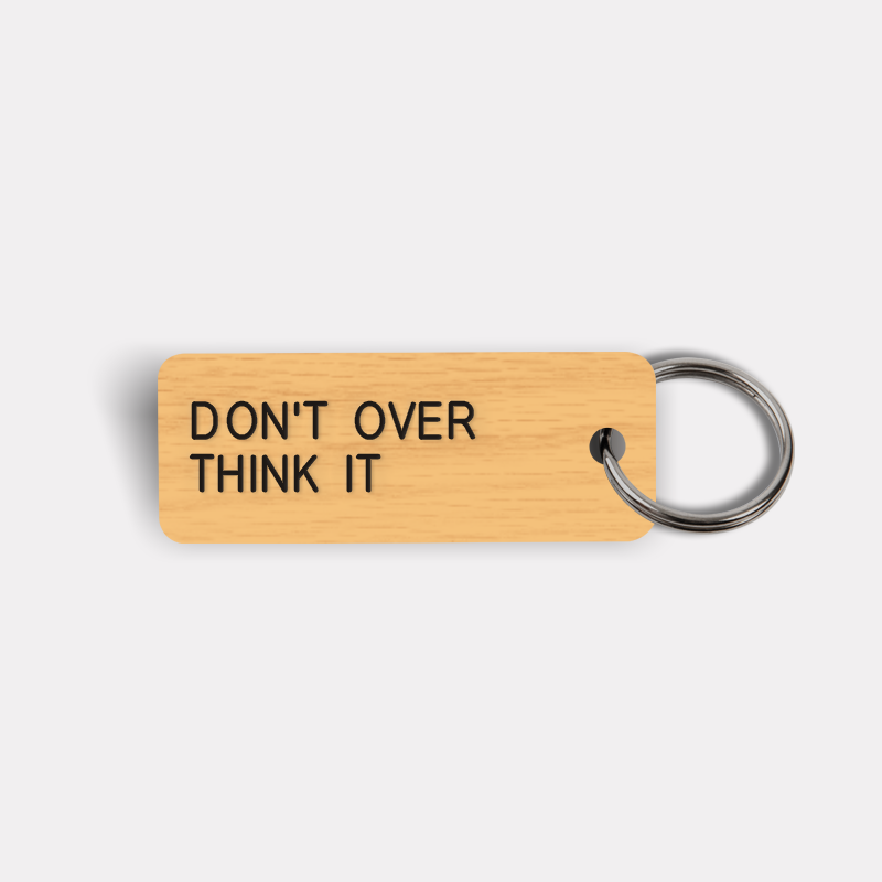 DON'T OVER THINK IT Keytag
