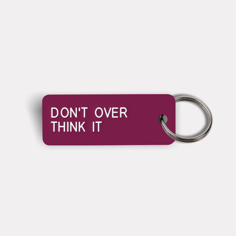 DON'T OVER THINK IT Keytag
