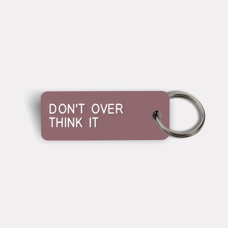 DON'T OVER THINK IT Keytag