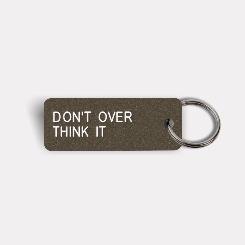 DON'T OVER THINK IT Keytag