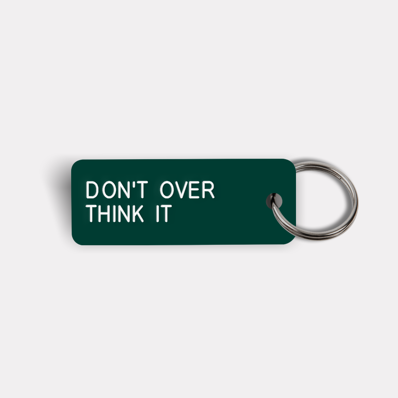 DON'T OVER THINK IT Keytag